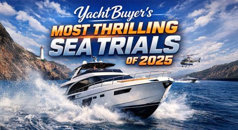 YachtBuyer's Most Thrilling Sea Trials of 2025